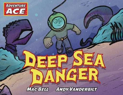 Adventure Ace: Deep Sea Danger by Mac Bell, Andy Vanderbilt