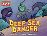 Adventure Ace: Deep Sea Danger by Mac Bell, Andy Vanderbilt