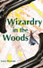 Wizardry in the Woods by Larry Pearson