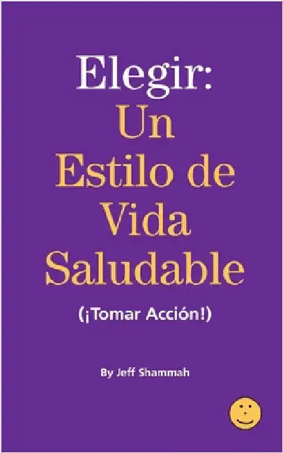 Elegir un Estilo de Vida Saludable (¡Tomar Acción!) by Jeff Shammah