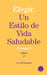 Elegir: Un Estilo de Vida Saludable ("Cambio") Libro 2 by Jeff Shammah