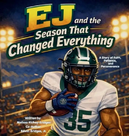 EJ and the Season That Changed Everything by Melissa Richey-Bridges, Edwin Bridges