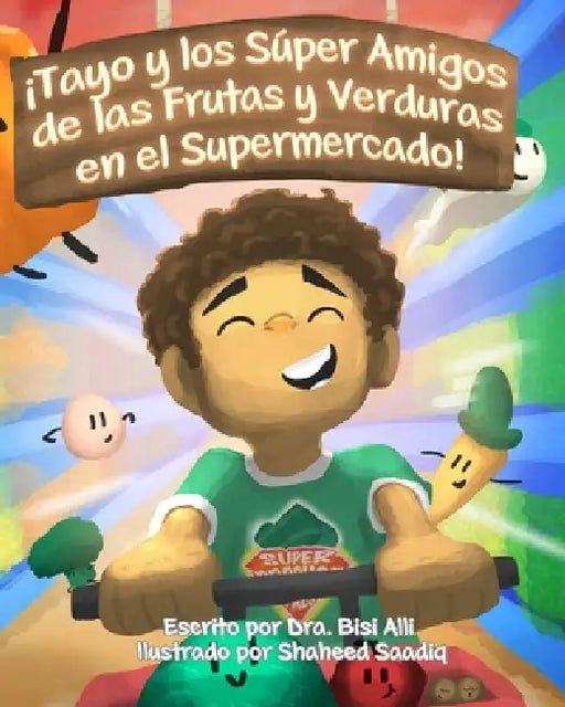 ¡Tayo y los Súper Amigos de las Frutas y Verduras en el Supermercado! by Bisi Alli, Shaheed Saadiq, Paulina Awuah-Saadiq