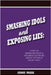 Smashing Idols and Exposing Lies: How the American People are Being Deceived About Virtually Everything by George Prazak