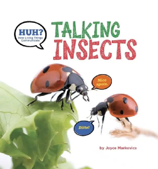 Huh? Talking Insects by Joyce Markovics