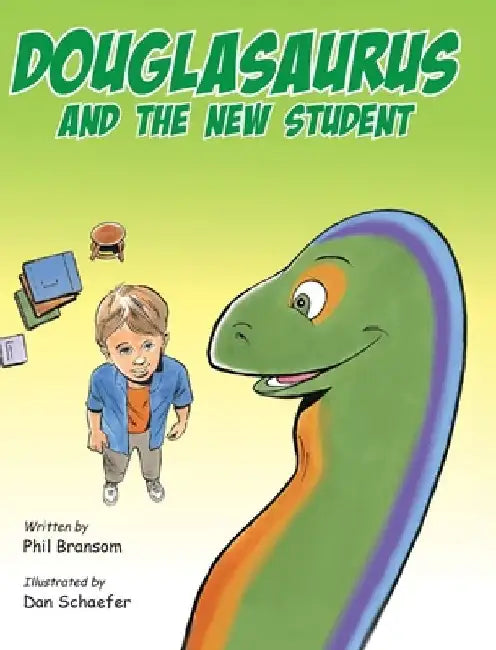 Douglasaurus and the New Student by Philip Bransom