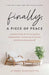 Finally, a Piece of Peace: A practical guide to navigating relationships, balancing emotions and becoming yourself by Ja'mara Washington
