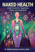 Naked Health: Health Hacks for Happiness, Vitality, and Healthspan by Nitikul Solomon
