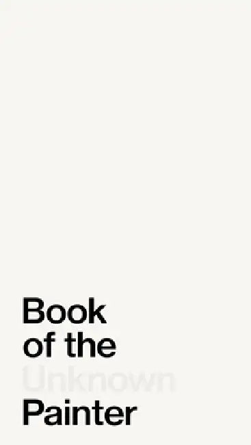 Book of the Unknown Painter by The Painter, Location-Bks, Tess Rankin