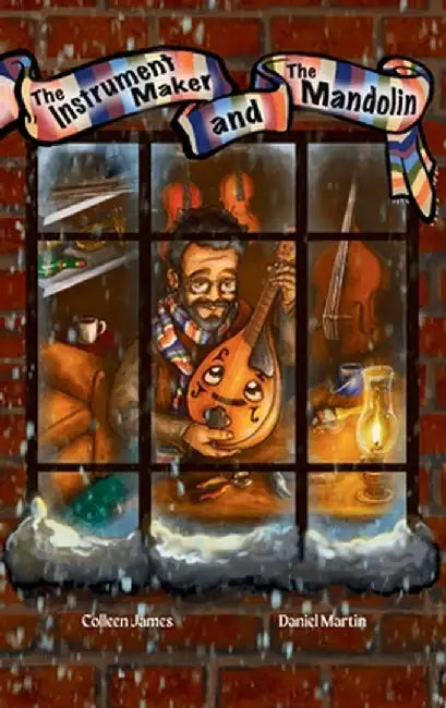 The Instrument Maker and the Mandolin by James, Colleen