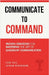 Communicate to Command by Luke Hill