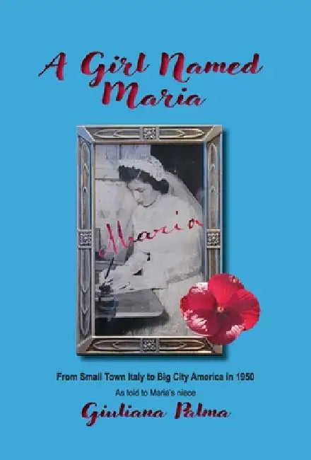 A Girl Named Maria by Giuliana Palma