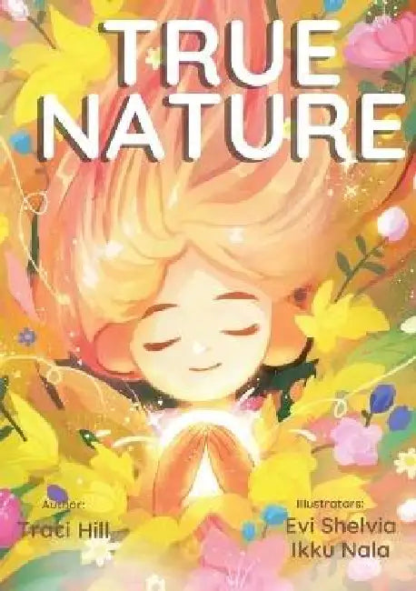True Nature by Traci Hill, Evi Shelvia, Ikku Nala