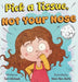 Pick A Tissue, Not Your Nose by Terri Michaels