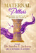 Maternal Pillars: Uncovering the Depth of the Mothers Who Raised Us by Amanda Hill Patterson, Lamoy A. Patterson, Qunesha Brown
