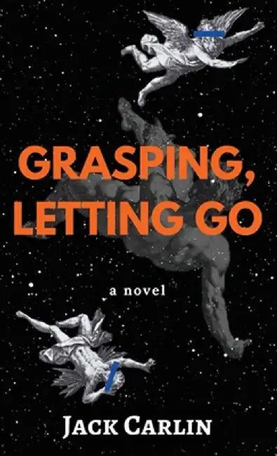 Grasping, Letting Go by Carlin, Jack