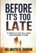 Before It's Too Late: 10 Principles That Will Shape Your Children's Future by Helmuth G. Dubón