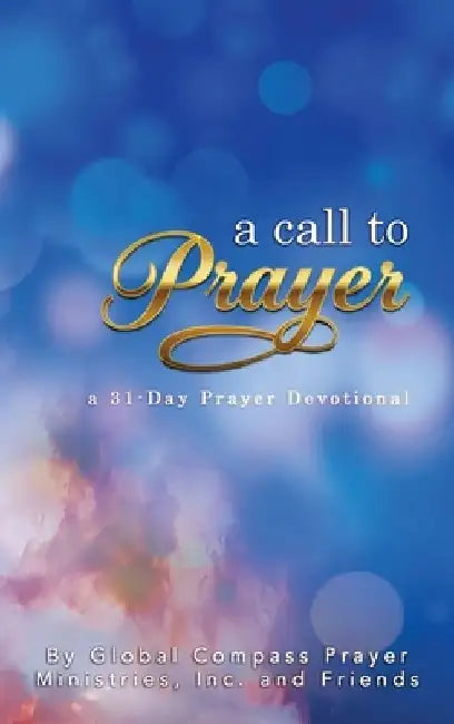 A Call To Prayer: a 31-day Prayer Devotional by Fay Scott Gordon