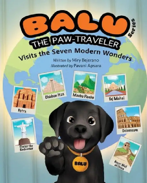 Balu the Paw-Traveler: Visits the Seven Modern Wonders by Pavani Apsara, Miry Bejerano
