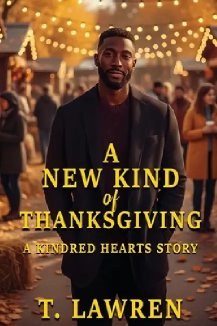 A New Kind of Thanksgiving by T. Lawren