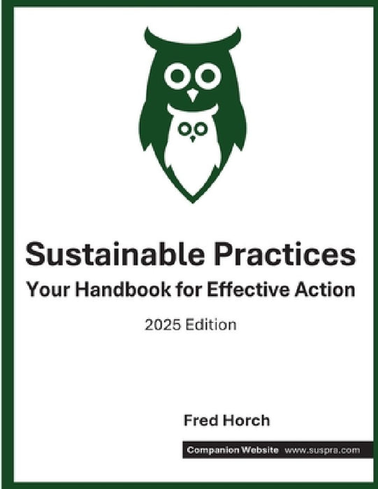Sustainable Practices: Your Handbook for Effective Action by Fred Horch