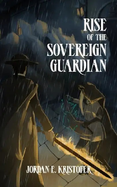 Rise of the Sovereign Guardian: A Dark Gaslamp Fantasy Action Novella by Jordan E. Kristofer