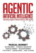 Agentic Artificial Intelligence: Harnessing AI Agents to Reinvent Business, Work, and Life by Bornet