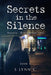 Secrets in the Silence by S. Lynn C