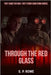Through the Red Glass by Rowe, S. P.