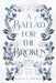 A Ballad for the Broken by Hazel S. Wilkes