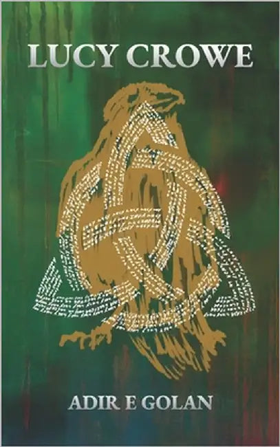 Lucy Crowe by Golan, Adir E.