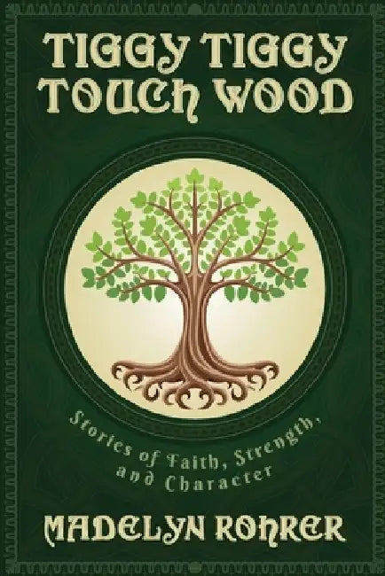 Tiggy Tiggy Touch Wood by Madelyn Rohrer