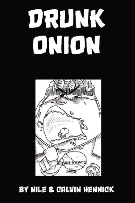 Drunk Onion by Calvin Hennick, Nile Hennick