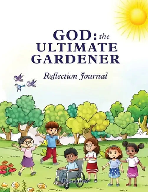 God: The Ultimate Gardener: Reflection Journal by Andrea Blossom Howard