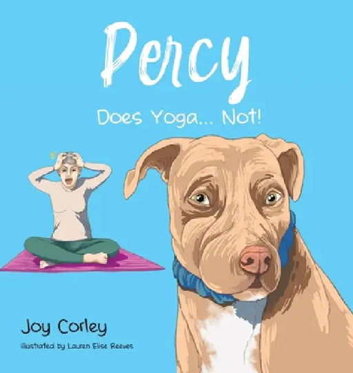 Percy Does Yoga... Not! by Joy Corley, Lauren E. Reeves