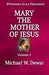 Mary the Mother of Jesus by Michael W. Dewar