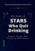 The Book of Stars Who Quit Drinking by John Soforic