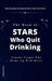 The Book of Stars Who Quit Drinking by John Soforic