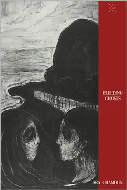 Bleeding Ghosts by Chamoun, Lara