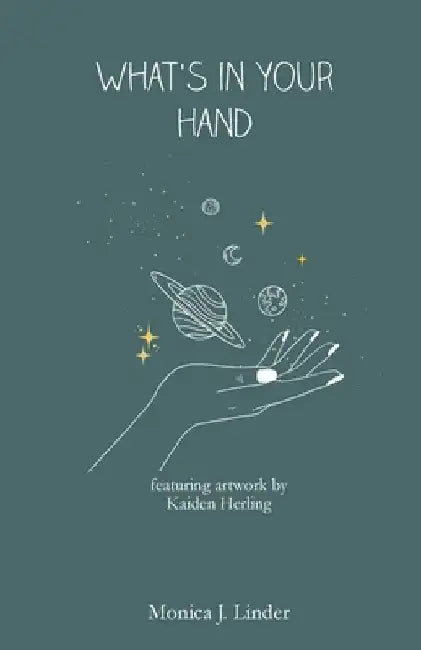 what's in your hand by Monica J. Linder