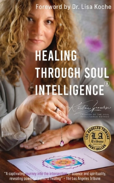 Healing Through Soul Intelligence(R) by Kristine Genovese