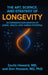 The Art, Science, and Strategy of Longevity: An Expansive Exploration of Aging, Health, and Human Potential by Ioulia Howard