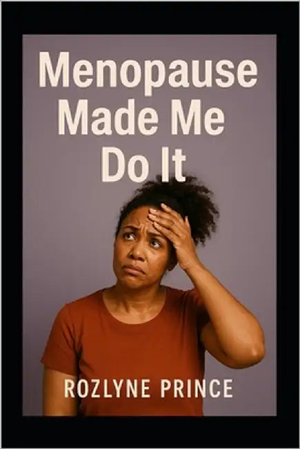 Menopause Made Me Do It by Prince, Rozlyne