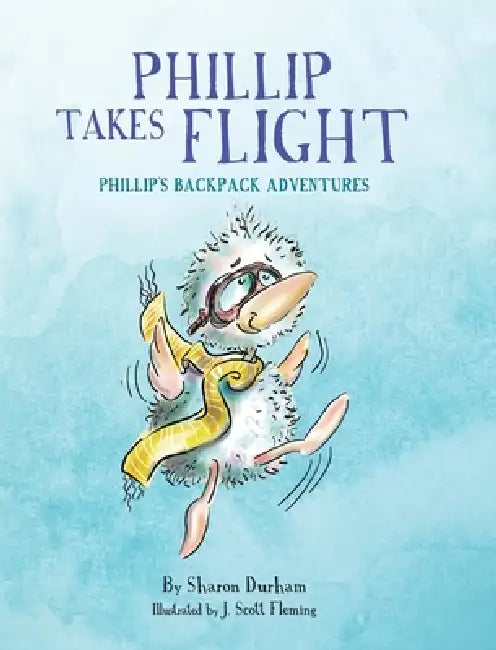 Phillip Takes Flight by Sharon P. Durham, James S. Fleming