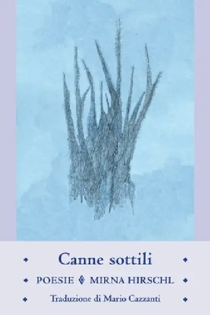 Canne Sottili: Poesie by Mirna Hirschl, Mario Cazzanti