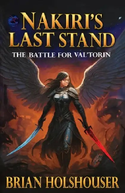 Nakiri's Last Stand: The Battle for Val'Torin by Brian Holshouser