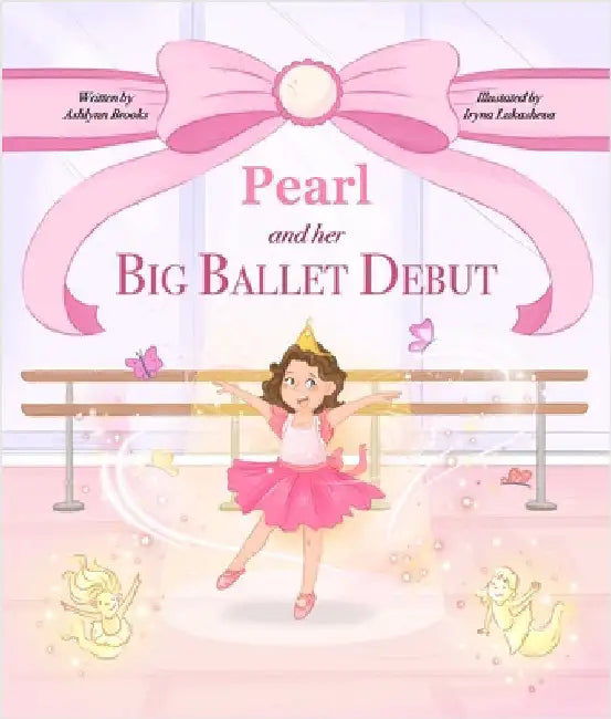 Pearl and her Big Ballet Debut by Brooks, Ashlynn