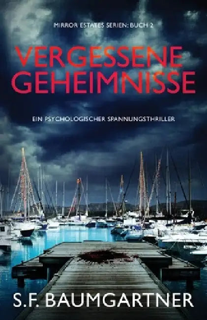 Vergessene Geheimnisse: Ein Psychologischer Spannungsthriller by S. F. Baumgartner