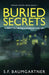 Buried Secrets - Where It All Begins: A Suspense Thriller by Baumgartner, S. F.
