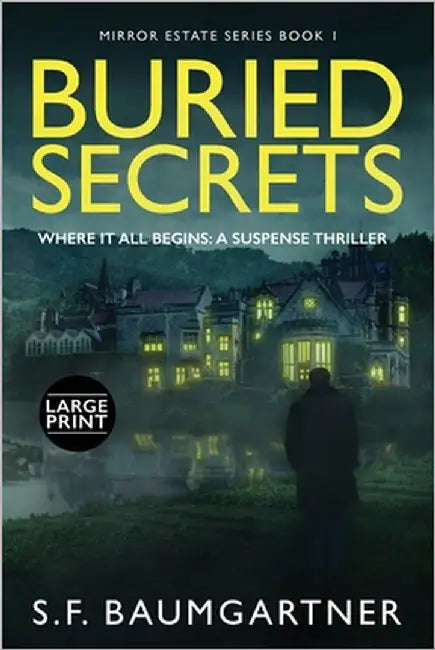 Buried Secrets - Where It All Begins: A Suspense Thriller (Large Print) by Baumgartner, S. F.